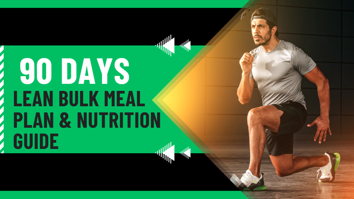 90-Day Lean Bulk Meal Plan & Nutrition Guide